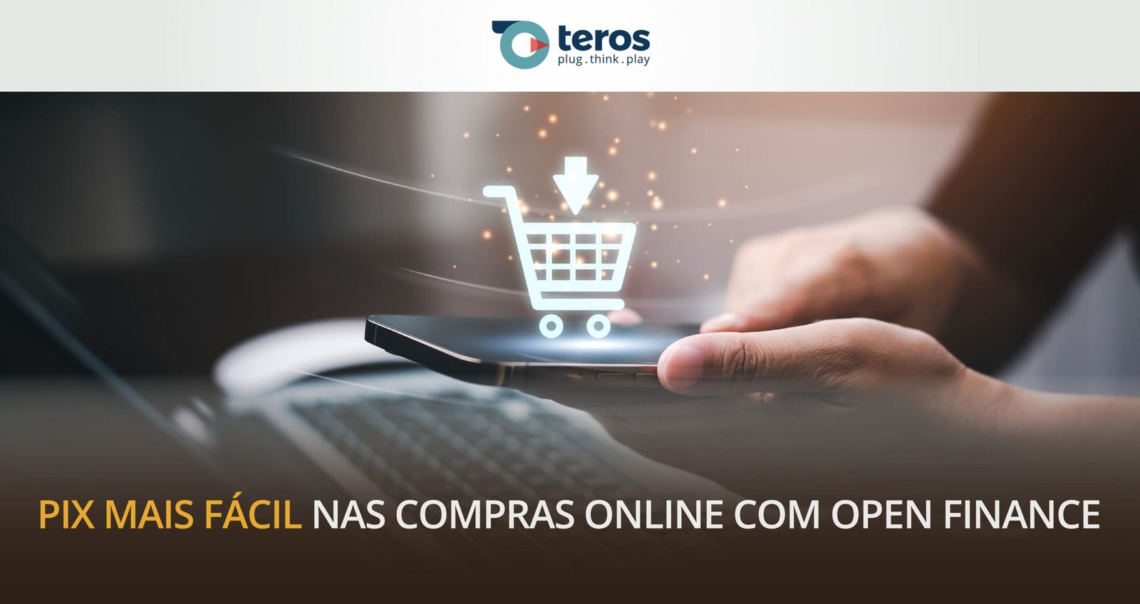 Pix mais fácil nas compras online com Open Finance</strong>