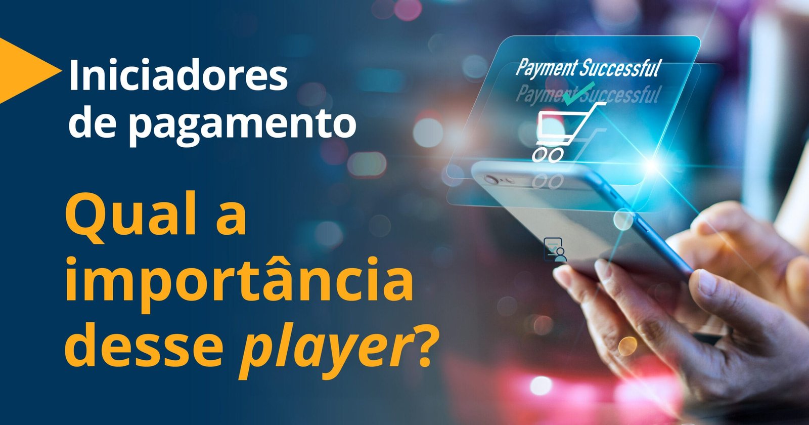 Open Finance: importância dos Iniciadores de Pagamento
