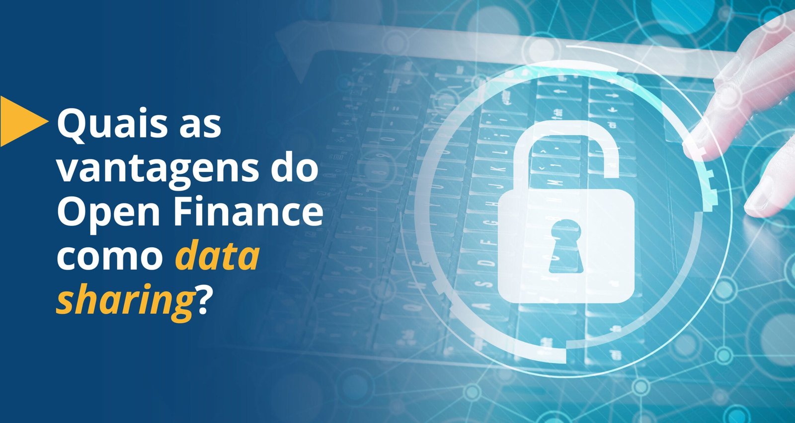 Open Finance como "data sharing" no cenário econômico atual